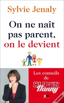 Capa do artigo On Ne Naît Pas Parent, On Le Devient ; Les Conseils De Super Nanny