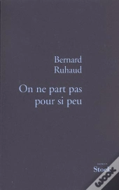 On Ne Part Pas Pour Si Peu