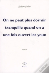 On Ne Peut Plus Dormir Tranquille Quand On A Une Fois Ouvert Les Yeux