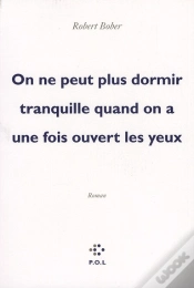 Capa do artigo On Ne Peut Plus Dormir Tranquille Quand On A Une Fois Ouvert Les Yeux