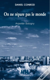 Capa do artigo On Ne Répare Pas Le Monde ; Arpenter Bobigny