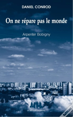 Capa do artigo On Ne Répare Pas Le Monde ; Arpenter Bobigny