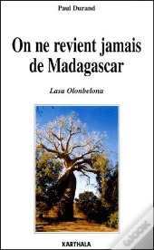 On Ne Revient Jamais De Madagascar ; Lasa Olonbelona