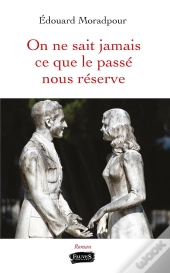 On Ne Sait Jamais Ce Que Le Passé Nous Réserve