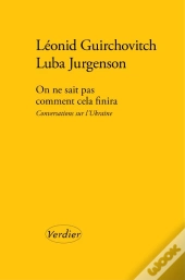 On Ne Sait Pas Comment Cela Finira : Conversations Sur L'Ukraine