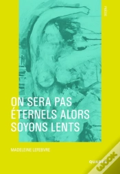 Capa do artigo On Ne Sera Pas Eternels Alors Soyons Lents