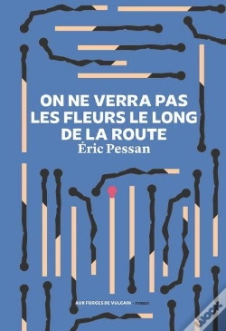 Capa do artigo On Ne Verra Pas Les Fleurs Le Long De La Route