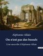On N'Est Pas Des Boeufs - Une Nouvelle D'Alphonse Allais - Preview