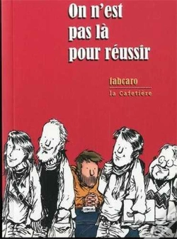 Capa do artigo On N'Est Pas La Pour Réussir