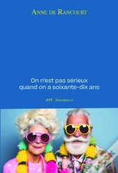 On N'Est Pas Sérieux Quand On A Soixante-Dix Ans