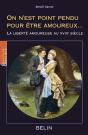 On N'Est Point Pendu Pour Être Amoureux... : La Liberté Amoureuse Au 18e Siècle - Preview