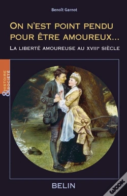 Capa do artigo On N'Est Point Pendu Pour Être Amoureux... : La Liberté Amoureuse Au 18e Siècle