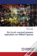 On (N,M)-Normal Powers Operators On Hilbert Spaces