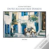 On No Account Ride Donkeys