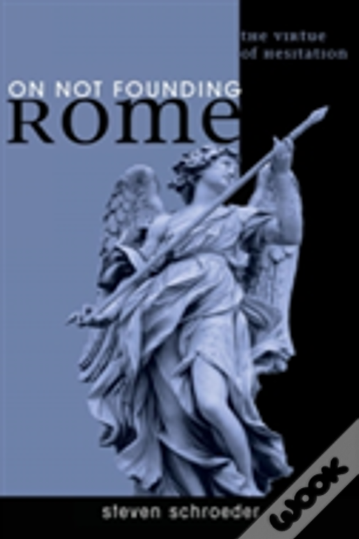 On Not Founding Rome
