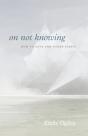 On Not Knowing - Preview