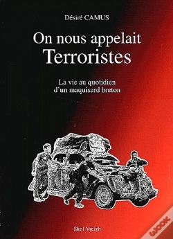 Capa do artigo On Nous Appelait Terroristes ; La Vie Au Quotidien D'Un Maquisard Breton