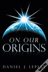 On Our Origins