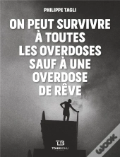 On Peut Survivre A Toutes Les Overdoses Sauf A Une Overdose