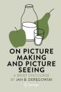 On Picture Making And Picture Seeing - Preview