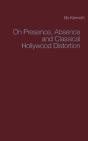 On Presence, Absence And Classical Hollywood Distortion - Preview