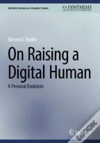 On Raising A Digital Human