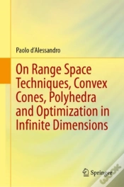 Capa do artigo On Range Space Techniques, Convex Cones, Polyhedra And Optimization In Infinite Dimensions