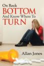 On Rock Bottom And Know Where To Turn - Preview