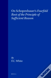On Schopenhauer'S Fourfold Root Of The Principle Of Sufficient Reason
