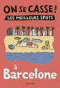 On Se Casse ! Les Meilleurs Spots À Barcelone - Preview