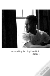 On Searching For A Flightless Bird