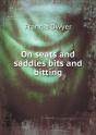 On Seats And Saddles Bits And Bitting - Preview
