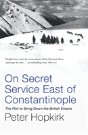 On Secret Service East Of Constantinople - Preview