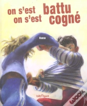 On S'Est Battu On S'Est Cogne 
