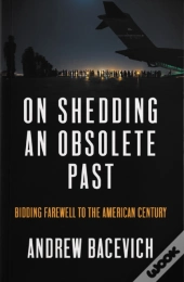 On Shedding An Obsolete Past