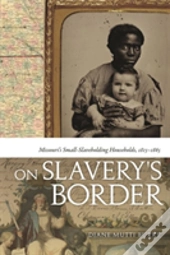 On Slavery'S Border