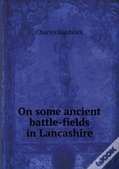 Capa do artigo On Some Ancient Battle-Fields In Lancashire