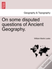 On Some Disputed Questions Of Ancient Geography.