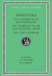 On Sophistical Refutations. On Coming-To-Be And Passing Away. On The Cosmos