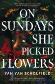 On Sundays She Picked Flowers