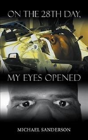 On The 28th Day, My Eyes Opened - Preview