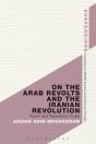 On The Arab Revolts And The Iranian Revolution - Preview