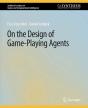 On The Design Of Game-Playing Agents - Preview