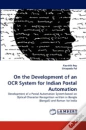 On The Development Of An Ocr System For Indian Postal Automation