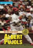 On The Field Withâ€¦ Albert Pujols
