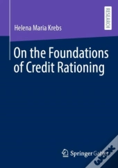 On The Foundations Of Credit Rationing