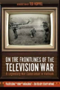 On The Frontlines Of The Television War - Preview