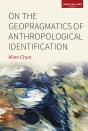 On The Geopragmatics Of Anthropological Identification - Preview