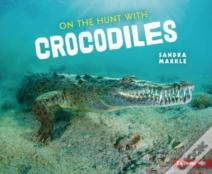 On The Hunt With Crocodiles