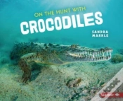 Capa do artigo On The Hunt With Crocodiles